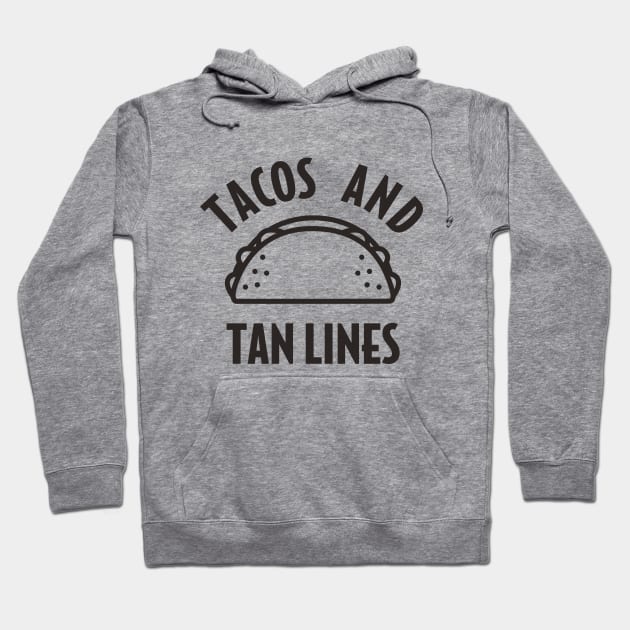Tacos and Tan Lines Hoodie by DetourShirts